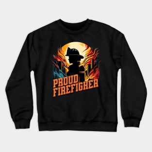 Proud Firefighter Woman Untold Heroes Design Crewneck Sweatshirt